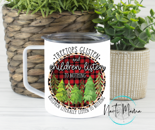 Tree Tops Glisten and Children Listen Cup Mugs