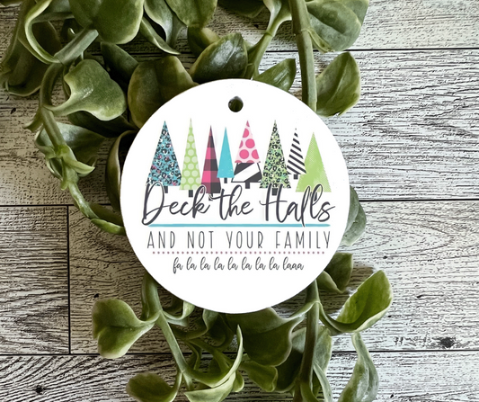 Deck the Halls and Not Family Ornament