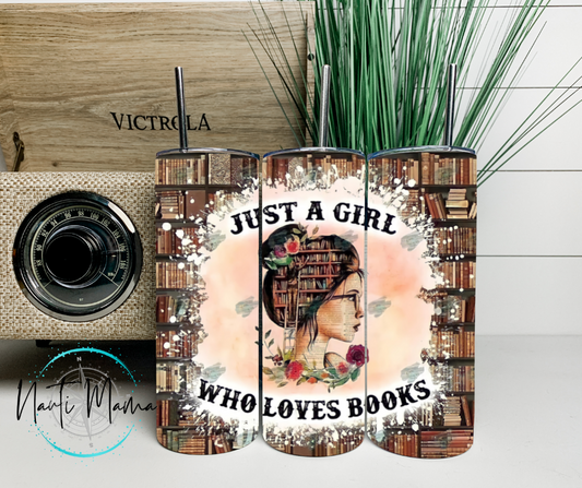 Just A Girl Who Loves Books 20 oz skinny tumbler