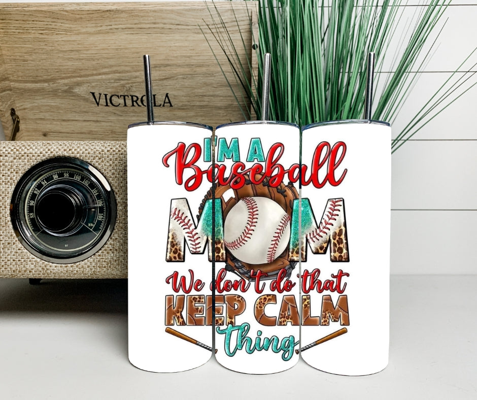 Calm Baseball Mom 20 oz skinny tumbler